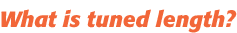 What is Tuned Length
